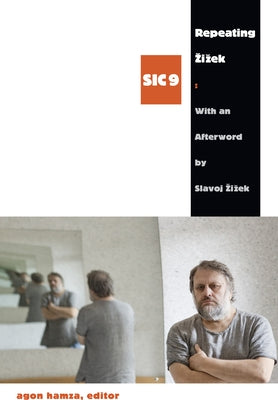 Repeating Zizek by Hamza, Agon