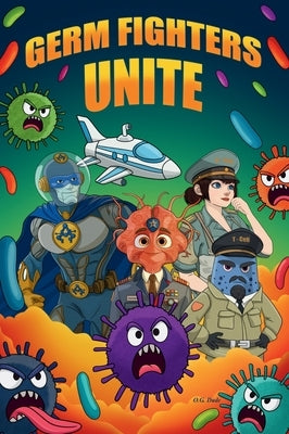Germ Fighters Unite by Dude, O. G.