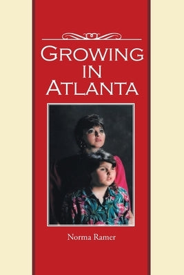 Growing in Atlanta by Ramer, Norma