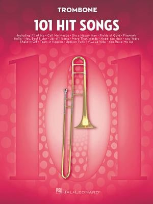 101 Hit Songs: For Trombone by Hal Leonard Corp
