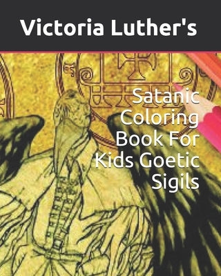 Satanic Coloring Book For Kids Goetic Sigils by Hibst, Ryan