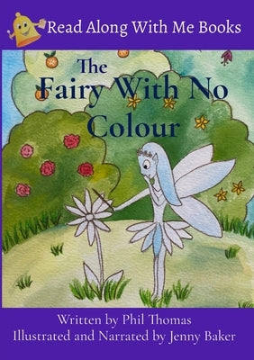 The Fairy With No Colour by Thomas, Phil