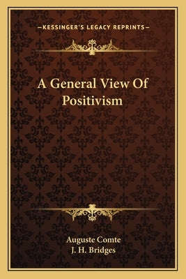 A General View Of Positivism by Comte, Auguste