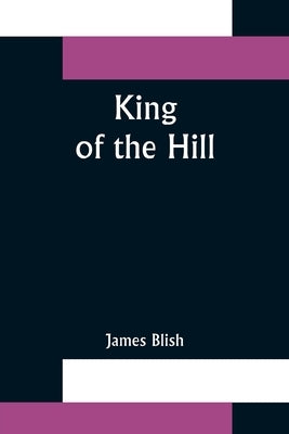 King of the Hill by Blish, James