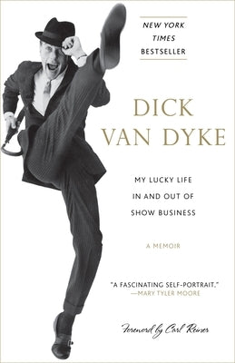 My Lucky Life in and Out of Show Business by Van Dyke, Dick