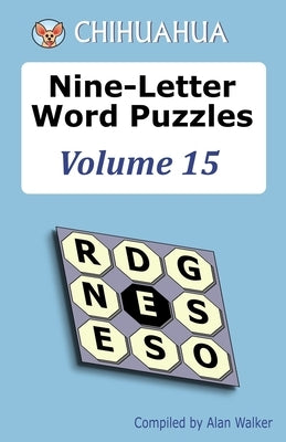 Chihuahua Nine-Letter Word Puzzles Volume 15 by Walker, Alan