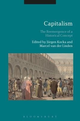 Capitalism: The Reemergence of a Historical Concept by Kocka, Jürgen