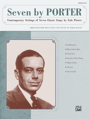 Seven by Porter: Contemporary Settings of Seven Classic Songs by Cole Porter [With CD (Audio)] by Porter, Cole