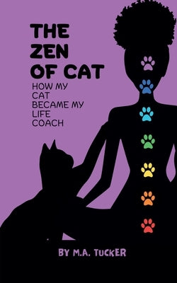 The Zen of Cat by Tucker, M. a.
