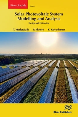Solar Photovoltaic System Modelling and Analysis: Design and Estimation by Mariprasath, T.
