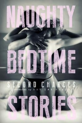Naughty Bedtime Stories: Second Chances by Ballowe, Josephine