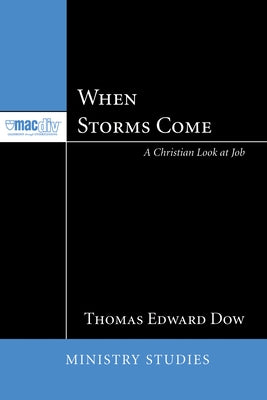 When Storms Come by Dow, Thomas Edward