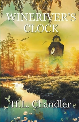 Wineriver's Clock by Chandler, H. L.