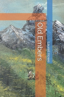 Old Embers by Howe, Laurel