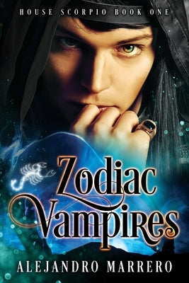 Zodiac Vampires: House Scorpio by Marrero, Alejandro