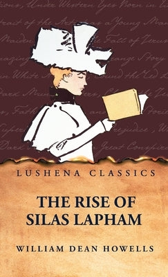 The Rise of Silas Lapham by William Dean Howells