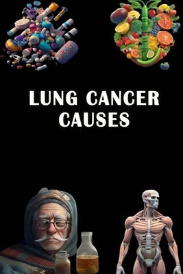 Lung Cancer Causes: Discover Lung Cancer Causes - Raise Awareness and Advocate for Early Detection! by Somsuzen, Jacub