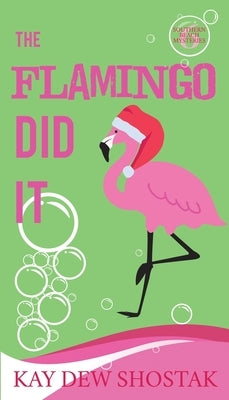 The Flamingo Did It by Shostak, Kay Dew