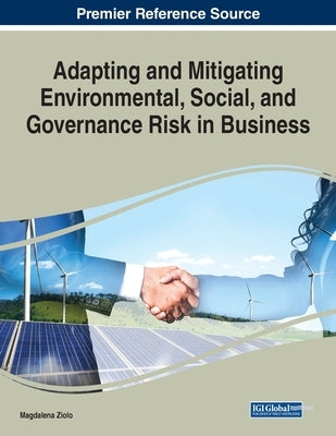 Adapting and Mitigating Environmental, Social, and Governance Risk in Business by Ziolo, Magdalena