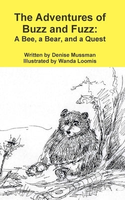 The Adventures of Buzz and Fuzz by Mussman, Denise