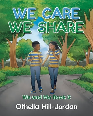 We Care - We Share by Hill-Jordan, Othella