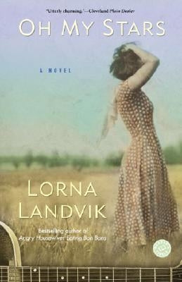 Oh My Stars by Landvik, Lorna