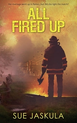 All Fired Up by Jaskula, Sue