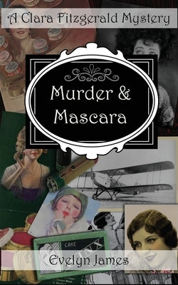 Murder and Mascara: A Clara Fitzgerald Mystery by James, Evelyn
