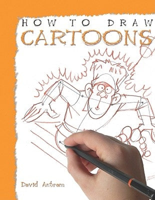 How to Draw Cartoons by Antram, David