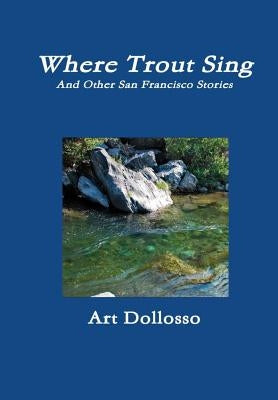 Where Trout Sing by Dollosso, Art