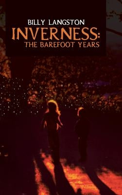 Inverness: The Barefoot Years by Langston, Billy
