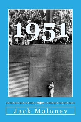 1951: The Year The Dodgers Blew The Pennant by Maloney, Jack
