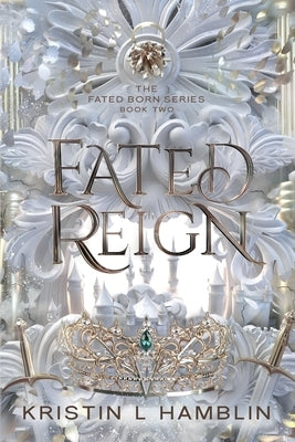 Fated Reign by Hamblin, Kristin L.