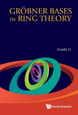 Grobner Bases in Ring Theory by Li Huishi