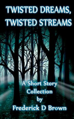Twisted Dreams, Twisted Streams by Wodke, Karen
