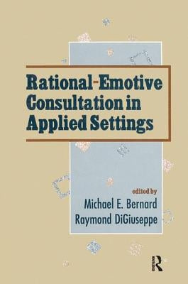 Rational-emotive Consultation in Applied Settings by Digiuseppe, Raymond