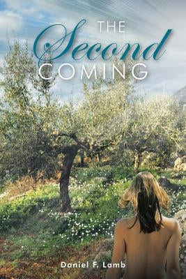 The Second Coming by Lamb, Daniel F.