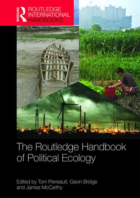 The Routledge Handbook of Political Ecology by Perreault, Tom