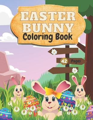 Easter Bunny Coloring Book: Amazing and Cute Coloring Book For Kids Ages 2-6--Beautiful Pictures of Easter Bunnies, Eggs, Easter Basket-- Perfect by Ocean, White