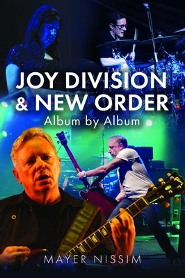 Joy Division and New Order: Album by Album by Nissim, Mayer
