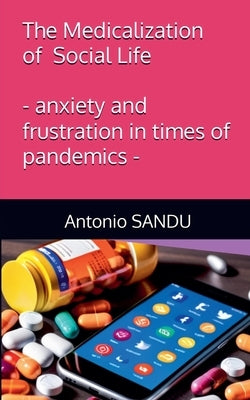 The Medicalization of Social Life by Sandu, Antonio