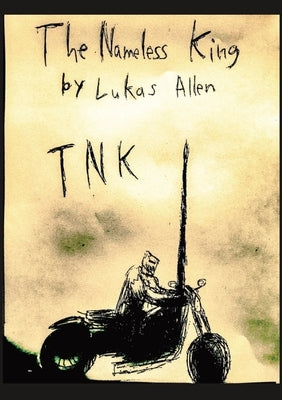The Nameless King: Tnk by Allen, Lukas