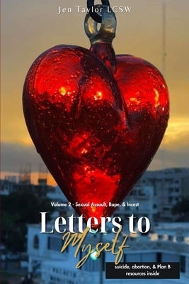 Letters to Myself - Volume 2: Sexual Assault, Rape, & Incest by Taylor, Jen