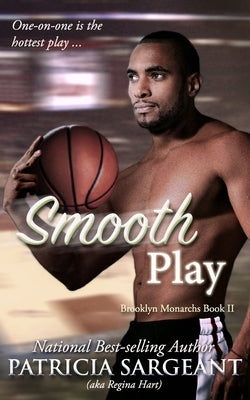 Smooth Play: Brooklyn Monarchs, Book II by Sargeant, Patricia