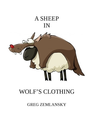 A Sheep in Wolf's Clothing by Zemlansky, Greg
