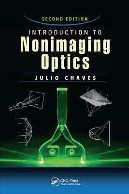 Introduction to Nonimaging Optics by Chaves, Julio
