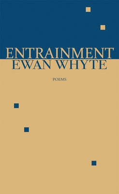 Entrainment: Poems by Whyte, Ewan