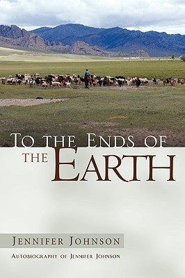 To the Ends of the Earth by Johnson, Jennifer
