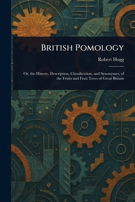 British Pomology by Hogg, Robert