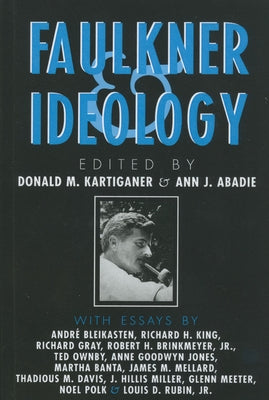 Faulkner and Ideology by Kartiganer, Donald M.